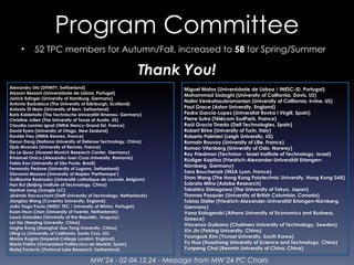 MW’24 - 02-04.12.24 - Message from MW’24 PC Chairs
Program Committee
Alexandru Uta (DFINITY, Switzerland)
Alysson Bessani (Universidade de Lisboa, Portugal)
Janick Edinger (University of Hamburg, Germany)
Antonio Barbalace (The University of Edinburgh, Scotland)
Antonio Di Maio (University of Bern, Switzerland)
Boris Koldehofe (The Technische Universität Ilmenau, Germany)
Christine Julien (The University of Texas at Austin, US)
Claudia-Lavinia Ignat (INRIA Nancy-Grand Est, France)
David Eyers (University of Otago, New Zealand)
Davide Frey (INRIA Rennes, France)
Dezun Dong (Nationa University of Defense Technology, China)
Djob Mvondo (University of Rennes, France)
Do Le Quoc (Huawei Munich Research Center, Germany)
Emanuel Onica (Alexandru Ioan Cuza University, Romania)
Fabio Kon (University of São Paulo, Brazil)
Fernando Pedone (University of Lugano, Switzerland)
Giovanni Mazzeo (University of Naples 'Parthenope')
Guillaume Rosinosky (Université catholique de Louvain, Belgium)
Han Rui (Beijing Institute of Technology, China)
Hanhwi Jang (Google LLC)
Jérémie Decouchant (Delft University of Technology, Netherlands)
Jiangtao Wang (Coventry University, England)
João Tiago Paulo (INESC TEC / University of Minho, Portugal)
Kuan-Hsun Chen (University of Twente, Netherlands)
Laura González (University of the Republic, Uruguay)
Lei Xie (Nanjing University, China)
Linghe Kong (Shanghai Jiao Tong University, China)
Liting Lu (University of California, Santa Cruz, US)
Marios Kogias (Imperial College London, England)
Marta Patiño (Universidad Politécnica de Madrid, Spain)
Matej Pavlovic (Protocol Labs Research, Switzerland)
Miguel Matos (Universidade de Lisboa / INESC-ID, Portugal)
Mohammad Sadoghi (University of California, Davis, US)
Nalini Venkatasubramanian (University of California, Irvine, US)
Paul Grace (Aston University, England)
Pedro Garcia-Lopez (Universitat Rovira i Virgili, Spain)
Pierre Sutra (Télécom SudParis, France)
Raúl Gracia Tinedo (Dell Technologies, Spain)
Robert Birke (University of Turin, Italy)
Roberto Palmieri (Leigh University, US)
Romain Rouvoy (University of Lille, France)
Roman Vitenberg (University of Oslo, Norway)
Roy Friedman (Technion - Israel Institute of Technology, Israel)
Rüdiger Kapitza (Friedrich-Alexander-Universität Erlangen-
Nürnberg, Germany)
Sara Bouchenak (INSA Lyon, France)
Shan Wang (The Hong Kong Polytechnic University, Hong Kong SAR)
Subrata Mitra (Adobe Research)
Takahiro Shinagawa (The University of Tokyo, Japan)
Thomas Pasquier (University of British Columbia, Canada)
Tobias Distler (Friedrich-Alexander-Universität Erlangen-Nürnberg,
Germany)
Vana Kalogeraki (Athens University of Economics and Business,
Greece)
Vincenzo Gulisano (Chalmers University of Technology, Sweden)
Xin Jin (Peking University, China)
Youngsok Kim (Yonsei University, South Korea)
Yu Hua (Huazhong University of Science and Technology, China)
Yunpeng Chai (Renmin University of China, China)
Thank You!
• 52 TPC members for Autumn/Fall, increased to 58 for Spring/Summer
 