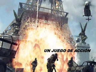 UN JUEGO DE ACCIÓN
 