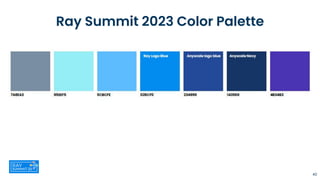 Ray Summit 2023 Color Palette
40
 