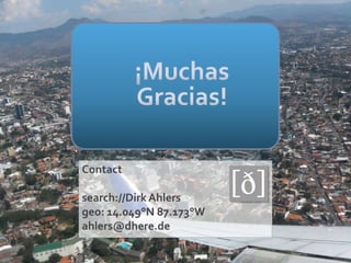 ¿Donde está? – Surveying Local Search in Honduras - MWB 2012