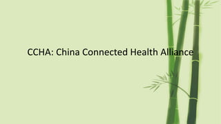 CCHA: China Connected Health Alliance
 