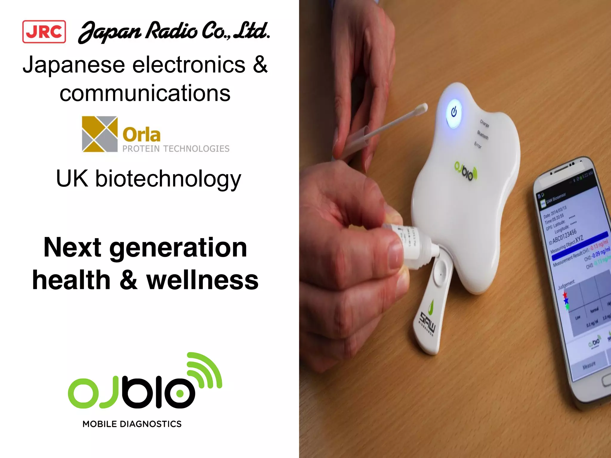 Japanese electronics &
communications
UK biotechnology
Next generation
health & wellness
 