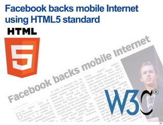 Facebook backs mobile Internet
using HTML5 standard




                                 34
 