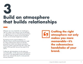 Everywhere you looked at MWC, companies sell complex
products and services with data, screens, and diagrams. But
the most compelling brands don’t sell products—they explore
solutions to business problems that help customers envision a
better version of their business.
 
Social proof and real-world case studies can create the
context and credibility needed to make your offerings
tangible to your customer. Models and games are great
ways of exploring complex interrelationships. Stimulating the
imagination is key to building a compelling vision of
the future with your brand.
Capture the
present, envision
the future
Conquer the tradeshow, conquer the world			 11	
When you inspire
someone to look
inward, it becomes
their vision, not yours—
and the difference
between intrinsic
motivation and external
manipulation. That’s
why the book is so often
better than the movie.
Douglas Van Praet, author of Unconscious Branding:
How Neuroscience can Empower (and Inspire) Marketing
2 Capture the imagination
 