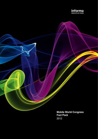 Mobile World Congress
Fact Pack
2012
 