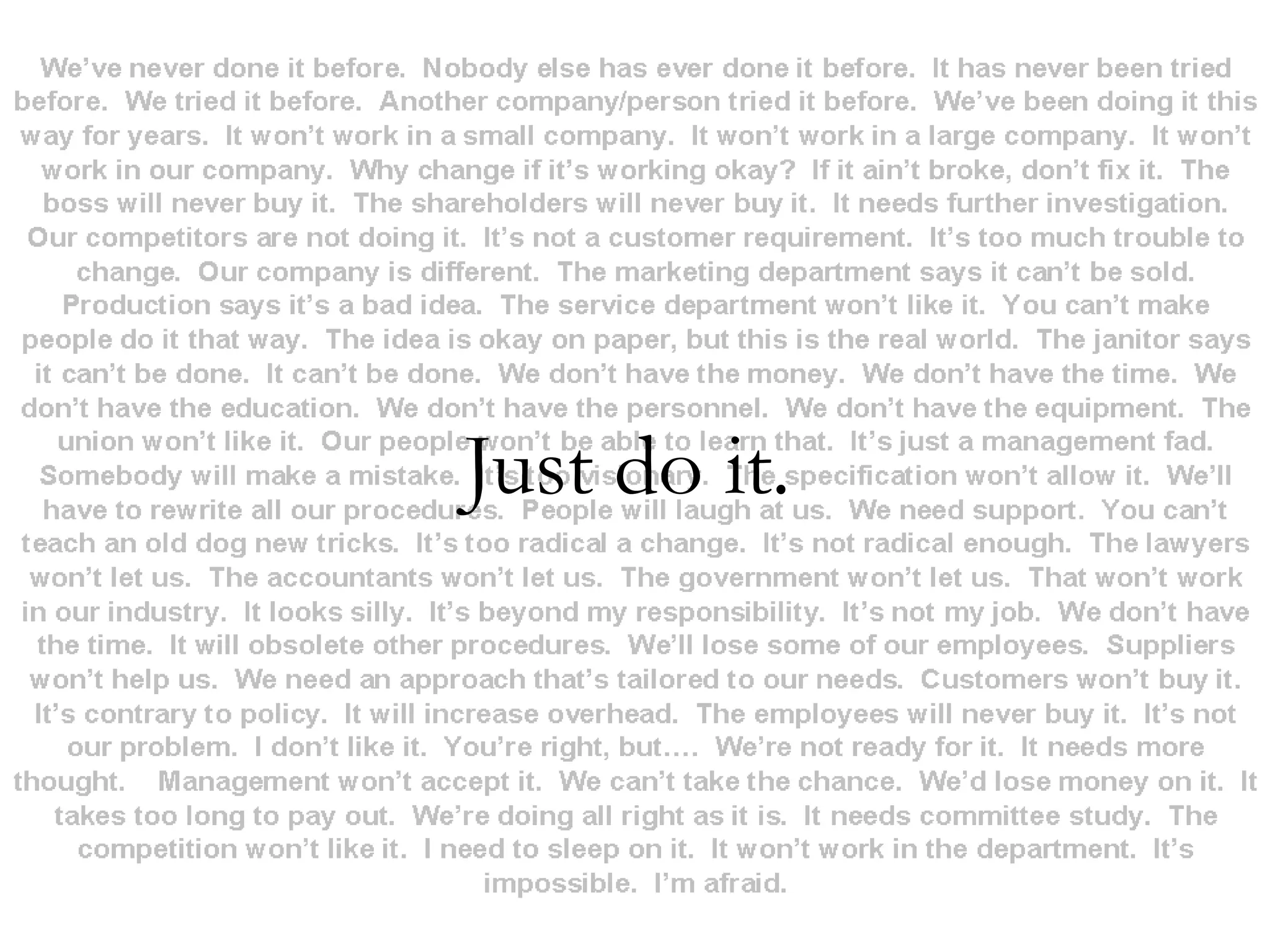 Just do it.

© copyright 2008 Neovista Consulting, LLC

17

 