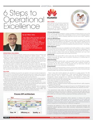 ADVERTORIAL




                                                                                                            THE 6 STEPS
                                                                                                            Today operators are prioritizing operational
                                                                                                            efficiency and Huawei believes that the
                                                                                                            critical success factor to achieving this is to
                                                                                                            have a methodological approach by
                                                                                                            implementing the lifecycle management


                                                                                                            1.Process Optimization
                                                                                                            through the 6 steps shown in the diagram.
MWC12 Daily DAY2_DAY2 21/02/2012 13:06 Page 20




                                                                                                            Create a process framework based on industry standards and best practices such as TM
                                                                                                            Forum, ITIL and QMS. Unifying these methodologies ensure a common language between


                                                                                                            2.Process KPI Definition
                                                                                                            IT and network and so reduce complexity, duplication and will ensure easier integration
                                                                                                            across all organization.

                                                                                                            With Operational Level Agreements (OLAs) it becomes possible to develop Process KPIs
                                                                                                            which are specifically aligned to the objectives of the wider business strategy and the
                                                                                                            appropriate maturity level of the operations. In particular, they allow a certain amount of


                                                                                                            3.OSS Alignment
                                                                                                            intelligent triage to be carried out when deciding what should be prioritized – cost savings,
      6 Steps to



                                                                                                            service quality or efficiency.

                                                                                                            Here, the optimized processes are embedded into the OSS workflow in order to integrate
                                                                                                            the Process KPIs into the wider platform and define the management dashboards to be


     OPERATIONAL CHALLENGES
                                                                                                            used for the monitoring of operations. By comparing process flows with the IT flows, it


                                                                                                            4.Monitoring
      Operational



                                                                                                            becomes possible to detect errors that are impacting performance and move more
                                                                                                            smoothly towards a fully automated, flow-through environment.
     Networks form the backbone of operator infrastructure consisting of various elements and
     nodes which can be multi-technology and supplied from different vendors. This has                      Measurement of the process KPIs is done via the near real time dashboard to identify


                                                                                                            5.Benchmarking
     resulted in increased complexity and higher costs when it comes to network operations.                 problems proactively. An expert team can perform monitoring on a monthly basis for
      Excellence



       Meanwhile, mobile operators are in the midst of launching a range of new services                    continuous improvement.
     including ICT and cloud, offering significant growth opportunities. But with the demands of
     these services, operators are facing increased operational challenges as they need to offer            Based on comparable maturity levels, scale, geographical location and other principles,
     high network quality and availability together with better customer experience.                        benchmarking with other internal operations or with other companies through an


                                                                                                            6.Improvement
       As operators aspire to improve their operations they need to have the right tools,                   organization like the TM Forum is a vital discipline that can help ensure that your
     processes and people in place to manage the complex and dynamic environment. They need                 performance equals or even exceeds your contemporaries.
     to find ways to reduce waste, increase efficiency, ensure alignment between the OSS
     platform and processes, develop a common language between IT and network and increase                  Through monitoring and benchmarking, solutions can be quickly implemented to overcome


     SOLUTION
     their operational maturity level to cater for the next generation convergent services.                 operational bottlenecks. Establish and ensure adherence to continuous improvement plan
                                                  By Jay R Blanc Selva




                                                                                                            through the expert team and senior executive oversight.
                                                  “Jay R Blanc Selva has been working




     Addressing this challenge may vary from one operator to the next, but what all approaches                These 6 steps were recently applied to the operations of a global operator. The OSS
                                                  in the telecom industry for over 15




     have in common is the realization that optimized processes with an expert team to execute              platform was enhanced and integrated with 7 major customized O&M processes across
                                                  years and is currently the




     and manage it is of paramount importance. Having the right tools, processes and people in              various functions such as network surveillance, fault management, performance
                                                  Operational Excellence & TQM




     place is the first step towards removing waste and increasing efficiency.                              management, change management etc. Continuous measurements of Process KPIs
                                                  director of Huawei Global Technical




        Operators are increasingly utilizing the Process KPIs which cover all areas of network operation.   showed the following remarkable improvements in operational efficiency and effectiveness:
                                                  Service(GTS). In this capacity, Jay is




     It measures key indicators for operational efficiency such as Mean Time to Fault Restoration, %        • FLE First Time resolution rate improved by 40%
                                                  responsible for design and




     Successful Network Activation, % CR Caused Fault, Mean Time to Alarm Response etc.                     • Back Office Escalation rate reduced by 80%.
                                                  development of business




        Whilst the SLA defines key targets at a high level, the Process KPI goes into a much                • Average Fault MTTR reduced by more than 50%.
                                                  transformation and operational




     deeper granularity and shows the impact on time, quality and effectiveness which give the              • MTTR for customer complaints resolution reduced by at least 60% with >60% complaints
                                                  excellence.




     operators a top down analysis on the overall operational performance.                                    resolved on the same day.
        Complementing the Process KPIs is an expert team in operations who can diagnose                     • 100% Change Requests logged and approved through on-line CR Management system;
     operational problems and come up with an improvement program. For a continuous                           unwanted network accidents during change implementation has reduced to zero level.
     improvement program this expert team can “Monitor, Analyze and Improve” (MAI) and
     through benchmarking is able to work towards higher operational efficiency.                              The improvements made confirm the significant achievements that are possible when
                                                                                                            standardized processes and the OSS are in alignment. To ensure that these major gains are
                                                                                                            maintained after completion of the project, a Continual Improvement Program (CIP) was initiated


                                                                                                            BENEFITS
                                                                                                            with the NOC team continually monitoring, analyzing and identifying improvement areas.


                                                                                                            This innovative efficiency management allows operators to measure and quantify
                                                                                                            operational efficiency and analyze problems across the dimensions of time, quality and
                                                                                                            effectiveness. Furthermore the solution has the capability to measure, benchmark,
                                                                                                            standardize, compare and analyze across the organization’s infrastructure and processes to
                                                                                                            achieve transparency for informed decision making and management.

                                                                                                            Formalizing and adherence to the 6 steps will improve operational processes and
                                                                                                            streamline network operations which allow continuous improvements, bringing the
                                                                                                            following benefits:
                                                                                                            • Reducing complexity by aligning processes and tools will reduce cost and improve quality
                                                                                                            • Improved customer satisfaction through improved quality and the use of best practice
                                                                                                            • Common language across the organization allows clear and transparent communications
                                                                                                            • Support a converged service strategy with new service innovations


       PAGE 20        Tuesday 28th February                                                                       MOBILE WORLD CONGRESS DAILY 2012 | www.mobileworldcongress.com
 