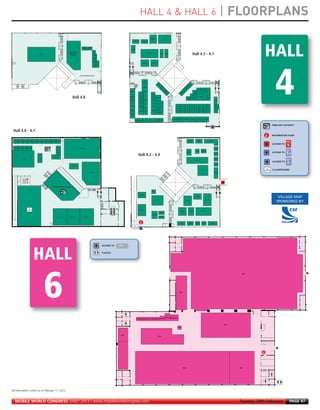 HALL 4 & HALL 6                                                                                                                                                                          | FLOORPLANS
MWC12 Daily DAY2_DAY2 21/02/2012 13:10 Page 47




                                                                                                                                                                                                                         4.5HS11                          4.5HS01
                                                                                                                                                                                    4.5HS23             4.5HS17




                                                                                                                      4.8MR8            4.8MR6
                                                                                                                               4.8MR7                                           4.5HS29


                                                                                                    Business                                     4.8MR5

                                                        4.9HS01                                      Centre                                      4.8MR4
                                                                                                                                                                                                                    4.5HS16                     4.5HS04          4.5HS02
                                                                                                                                                                                                                                                                                                                             Hall 4.5 - 4.7
                                                                                                                                                 4.8MR3

                                                                                                                                                   4.8MR2
                                                                                                                                                                                                        4.5HS14               4.5HS44

                                                                                                                                                   4.8MR1




                                                                                                                   Hourly Meeting Rooms


                                                                                                                                                                                                        4.6HS46




                                                                                                                                                                                                                                                                                                                        56
                                                                                                                                                                                                                                         4.




                                                                                                                                                                                                                                                                                                                    HS
                                                                                                                                                                                                                                          6H




                                                                                                                                                                                                                                                                                                                  4.7
                                                                                                                                                                                                                                              S4
                                                                                                                                                                                                                                                 8
                                                                                                                                                                                                        4.6HS38




                                                                                                                                                                                                                                                                                                              8
                                                                                                                                                                                                                                                                                                           S5
                                                                                                                                                                                                                                                     4.




                                                                                                                                                                                                                                                                                                      7H
                                                                                                                                                                                                                                                     6H
                                                                                                                                                                                                                                                                                                                                       4.7HS59     4.7HS61




                                                                                                                                                                                                                                                                                                      4.
                                                                                                                                                                                                                                                          S5
                                                                                                                                                                                                                                                                                                                                                                 4.7HS63




                                                                                                                                                                                                                                                             0
                                                                                                                                                                               4.6HS01                                                                                                                                       4.7HS57




                                                                                                                                                                                                                                                                                                  0
                                                                                                                                                                                                                                                             4.




                                                                                                                                                                                                                                                                                               S6
                                                                                                                                                                                                                                                                 6H




                                                                                                                                                                                                                                                                                          7H
                                                                                                                                                                                                                                                                   S5
                                                                                                                                                                                                 4.6HS02




                                                                                                                                                                                                                                                                                          4.
                                                                                                                                                                                                                          4.6HS39




                                                                                                                                                                                                                                                                      2
                                                                                                                                                                                                                                                                                                                         4.7HS43

                                                                                                          Hall 4.8                                                             4.6HS05
                                                                                                                                                                                                 4.6HS04
                                                                                                                                                                                                            4.6HS36
                                                                                                                                                                                                                          4.6HS35       4.6HS49                                                            4.7HS47 4.7HS41
                                                                                                                                                                                                                                                                                                                                         4.7HS39
                                                                                                                                                                                                                                                                                                                                                                  4.7HS35


                                                                                                                                                                               4.6HS07                                                                                                                                                                                           4.7HS33
                                                                                                                                                                                                 4.6HS06
                                                                                                                                                                                                                              4.6HS31      4.6HS53
                                                                                                                                                                               4.6HS09           4.6HS08                                                                        4.7HS50   4.7HS48      4.7HS46          4.7HS44    4.7HS42    4.7HS38 4.7HS36 4.7HS32             4.7HS31
                                                                                                                                                                                                                                         4.6HS57
                                                                                                                                                                                                                          4.6HS27                                                                                                                                                4.7HS27
                                                                                                                                                                               4.6HS11           4.6HS12 4.6HS22                                                                4.7HS04    4.7HS06     4.7HS10          4.7HS12     4.7HS14 4.7HS18    4.7HS20   4.7HS22
                                                                                                                                                                                                                                         4.6HS61

                                                                                                                                                                               4.6HS13


                                                                                                                                                                                                                                                                           4.7HS01 4.7HS03        4.7HS05                 4.7HS13        4.7HS15        4.7HS19
                                                                                                                                                                                          4.6HS15 4.6HS17 4.6HS21     4.6HS23       4.6HS62 4.6HS63




                                                                                                                                                                                                                                                                                                                                                                                                                                 FREE WIFI HOTSPOT

      Hall 4.0 - 4.1
                                                                                                                                                                                                                                                                                                                                                                                                              Powered by Cisco




                                                                                                                                                                                                                                                                                                                                                                                                                                 INFORMATION POINT

       4.1EHS7   4.1EHS8   4.1EHS9 4.1EHS10 4.1EHS11 4.1EHS12 4.1EHS13 4.1EHS14 4.1EHS15 4.1EHS16                                                                                                                                                                                                             4.4HS31                  4.4HS25                        4.4HS19

                                                                                                                                                                                                                                                                                                                                                                                                                                 ACCESS TO
       4.1EHS6 4.1EHS5 4.1EHS4 4.1EHS3                                                  4.1EHS17
                                                                                                                   4.1HS01                                                                                                                                                                                                                                                        4.4HS09

                                                                                                                                                                                                                                                                                                                                    4.4HS20       4.4HS16
                                                                                        4.1EHS18                                                                                                                                                                                                            4.4HS30                                                                                                              ACCESS TO
                                                      4.1EHS2
                                                                                   4.1EHS19
                                                                                                                                                                                                Hall 4.2 - 4.4                                                                                                                                                                    4.4HS07



                     4.1HS37                                                                                                                                                                                                                                                                                                                                                      4.4HS05
                                                      4.1EHS1                                                                                                                                                                                                                                                                      4.4HS14
                                                                                                                                                                                                                                                                                                                                                                                                                                 ACCESS TO
                                                                                                                                                                                                                                                                                                                                                                                  4.4HS03
                                                                                                         4.1HS14


                                                                                                                                                                                                                                                                                                                                                 4.4HS02                                                                         CLOAKROOMS
                                                                                                                                        4.1HS02                                                                                                                                                                                                                                   4.4HS01




                                                                                VIP Networking Lounge

                                                                                                                                                                                                                              4.2HS12


                                                                                                                                                                                                  4.2HS15
                                                                                                                                                                                                                                                                                                                                    4.3HS40
                                                                                                                                                                                                                                                                                                                                                                                                                                     VILLAGE MAP
                                                                                                                                                                                                                                                                                                                                                           4.3HS30
                                                                                                                                                                                                                                    4.2HS18                                                            4.3HS50
                                                                                                                                                                                                                                                                                                                                                                                                                                    SPONSORED BY

                                                                                                                                                                                                  4.2HS25
                                                                                                                                                                                                                                                                                          4.3HS02                  4.3HS10                        4.3HS12
                                                                                                                                                                                                                                              4.2HS40
                                                                                                                                                                                                                              4.2HS36

                                                                                          4.0HS27       4.0HS19          4.0HS02                                                                                                               4.2HS42




                                                                                                                                                                                                                                                                                     4.3HS01                  4.3HS05               4.3HS13        4.3HS15                  4.3HS19




                                                                                                                                                            ACCESS TO


                                                                                                                                                            TOILETS




                                                                                                                                                                                                                                                                                                                                                                                                     6E01




                                                                                                                                                                                                                                                                                      6E20




                                                                                                                                                                                                                                                                  6HS10 6HS8 6HS4
                                                                                                                                                                                            6HS84 6HS82 6HS28 6HS24 6HS20 6HS18 6HS14



                                                                                                                                                                                                                                                                                                                                                                                            6E30
                                                                                                                                                                                                                                                                                    6HS80




                                                                                                                                                                        6C43
                                                                                                                                                                                                                                           6C50




                                                                                                                                                                                                                                                                                                 6C63                                                                                              6C23




     All information correct as of February 17, 2012


         MOBILE WORLD CONGRESS DAILY 2012 | www.mobileworldcongress.com                                                                                                                                                                                                                                                                                                                            Tuesday 28th February                      PAGE 47
 
