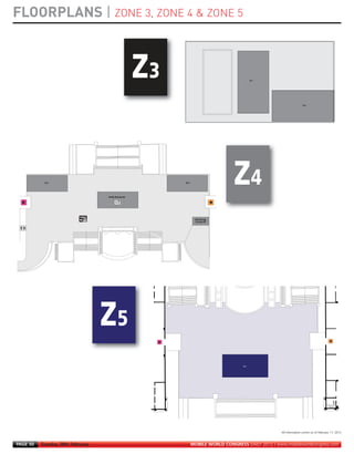 FLOORPLANS | ZONE 3, ZONE 4 & ZONE 5
MWC12 Daily DAY2_DAY2 23/02/2012 14:23 Page 50




                                                                                                         Z3.1




                                                                                                                                  Z3.2




                      Z4.1                                           Z4.2




                                                 Paella Restaurant




                                                                             VIP Pick-Up
                                                                             & Drop-Off




                                                                                           Z5.1




                                                                                                  Z5.1




                                                                                                                  All information correct as of February 17, 2012


       PAGE 50      Tuesday 28th February                                   MOBILE WORLD CONGRESS DAILY 2012 | www.mobileworldcongress.com
 