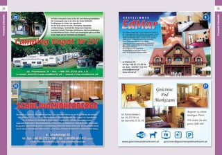 Ul. Porzeczkowa 1
tel. 55 272 45 61
tel. kom 695 75 72-76
www.gosciniecpodmarkizami.pl gosciniec@gosciniecpodmarkizami.pl
Bequem zu einem
niedrigen Preis!
Wir laden Sie das
ganze Jahr ein!
Gościniec
Pod
Markizami
20 9
33 27
34 35
PreiswerteUnterkünfte
PreiswerteUnterkünfte
 