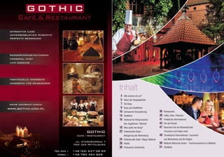 Inhalt
4	 Wie komme ich an?
5	 Glanz der Vergangenheit
7	 Die Burg
9	 Burg und Stadtführer
10	 Gemauerte Verzauberung
14	 Stadtherz
16	 Denkmal für König Kasimir
	 den Jagiellonen / Münzen
18	 Was außer der Burg?
22	 Erlebnisvolle Stadt /
	 Belagerung der Marienburg
24	 Erlebnisvolle Stadt / Magic Malbork
26	 Hotels
30	 Preiswerte Unterkünfte
36	 Restaurants
38	 Cafés, Bars, Pizzerias
41	 Praktische Informationen
43	 Für die Freizeit
47	 Besuchen Sie die Woiwodschaft
Pommern und Vieles mehr
49	 Touristische Informationen / Souvenirs
	 aus Marienburg und der Region
50	 Malbork Welcome Center – Tourismuszentrum in Malbork
51	 Stadtplan
 