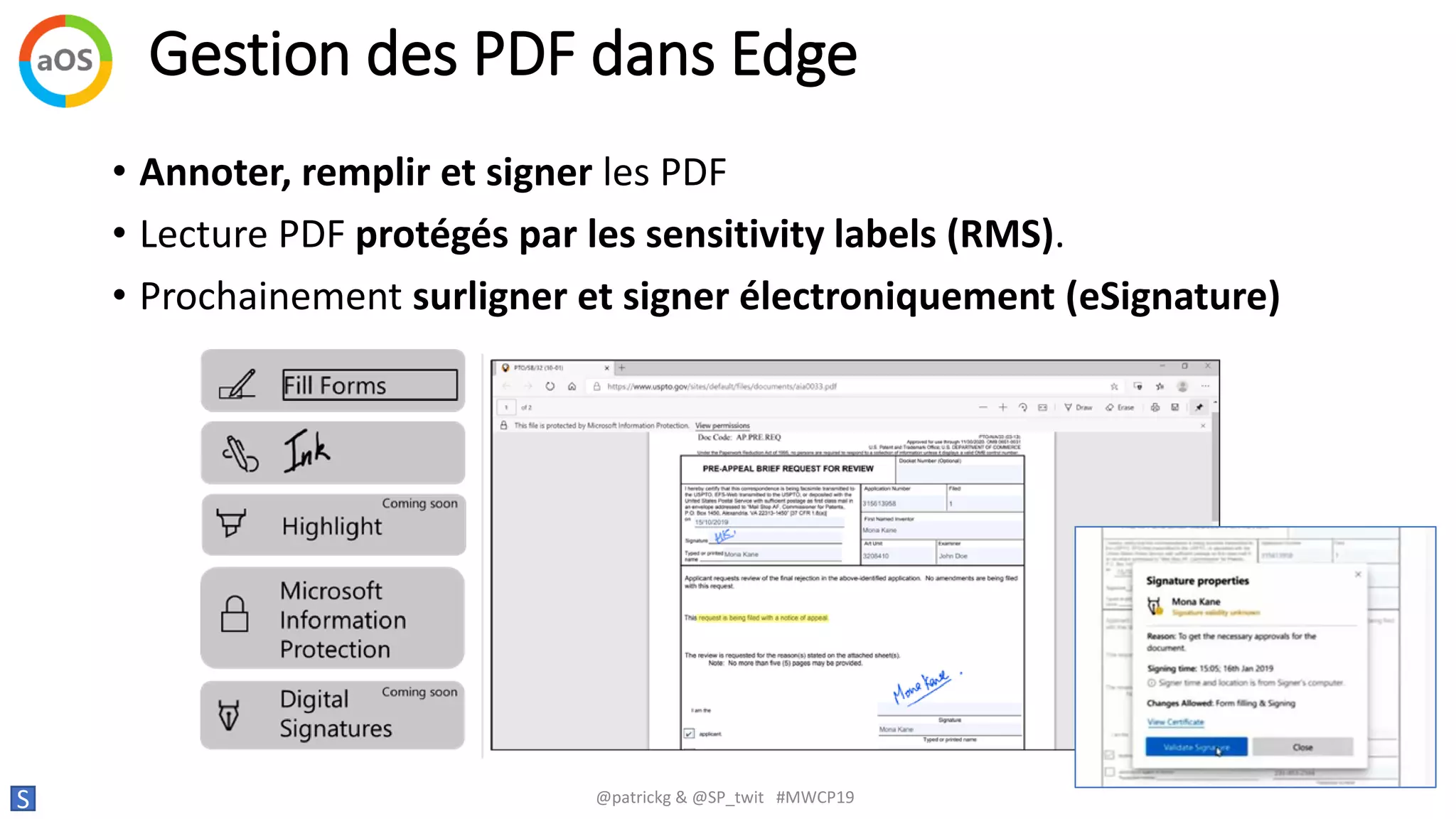 Gestion des PDF dans Edge
S @patrickg & @SP_twit #MWCP19
• Annoter, remplir et signer les PDF
• Lecture PDF protégés par les sensitivity labels (RMS).
• Prochainement surligner et signer électroniquement (eSignature)
 