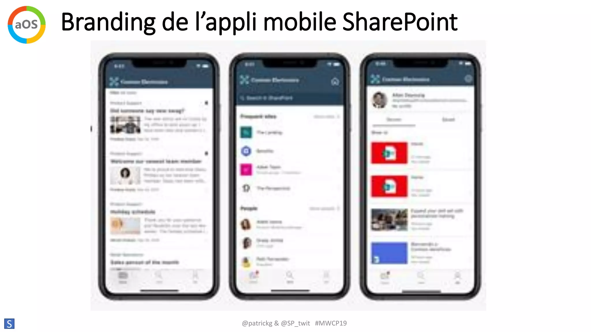 Branding de l’appli mobile SharePoint
S @patrickg & @SP_twit #MWCP19
 