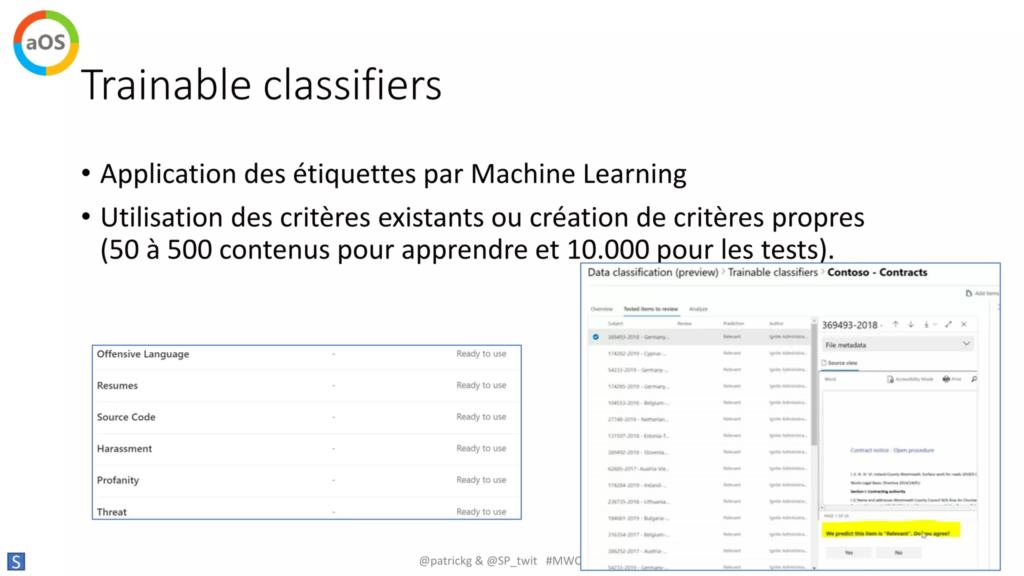 Trainable classifiers
• Application des étiquettes par Machine Learning
• Utilisation des critères existants ou création de critères propres
(50 à 500 contenus pour apprendre et 10.000 pour les tests).
S @patrickg & @SP_twit #MWCP19
 