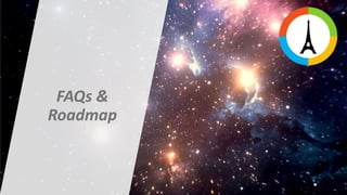 FAQs &
Roadmap
 