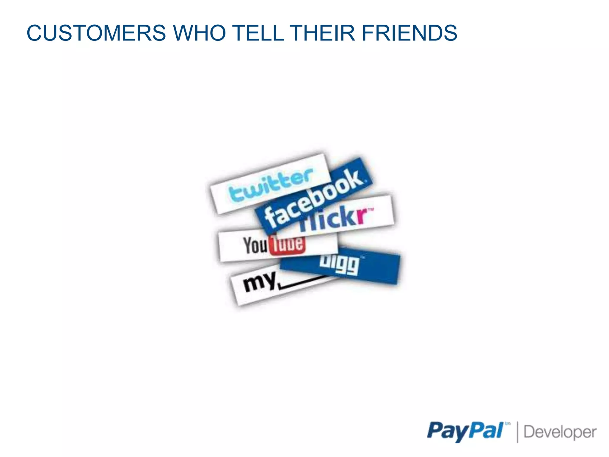 CUSTOMERS WHO TELL THEIR FRIENDS
 