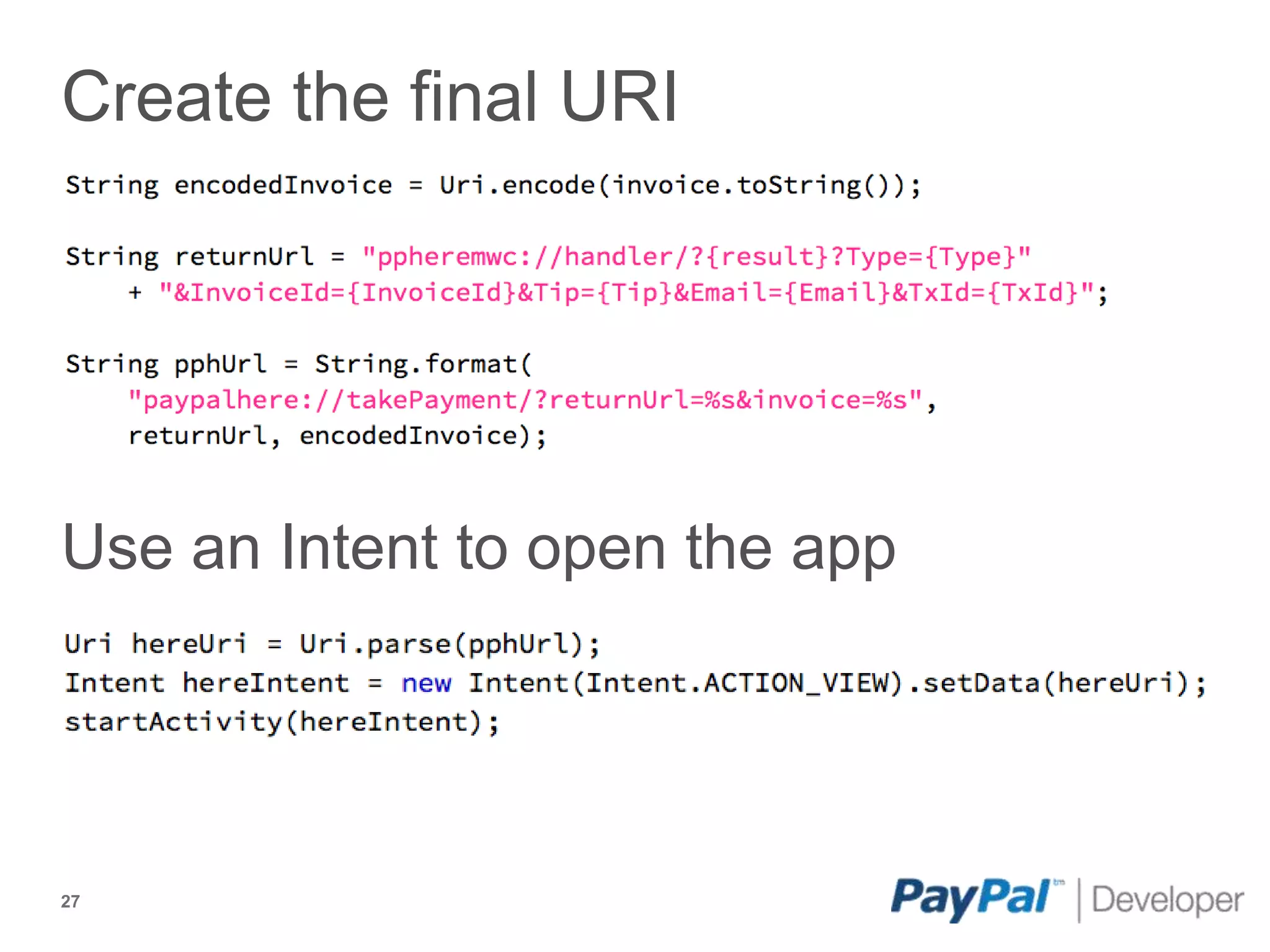 Create the final URI




Use an Intent to open the app




27
 