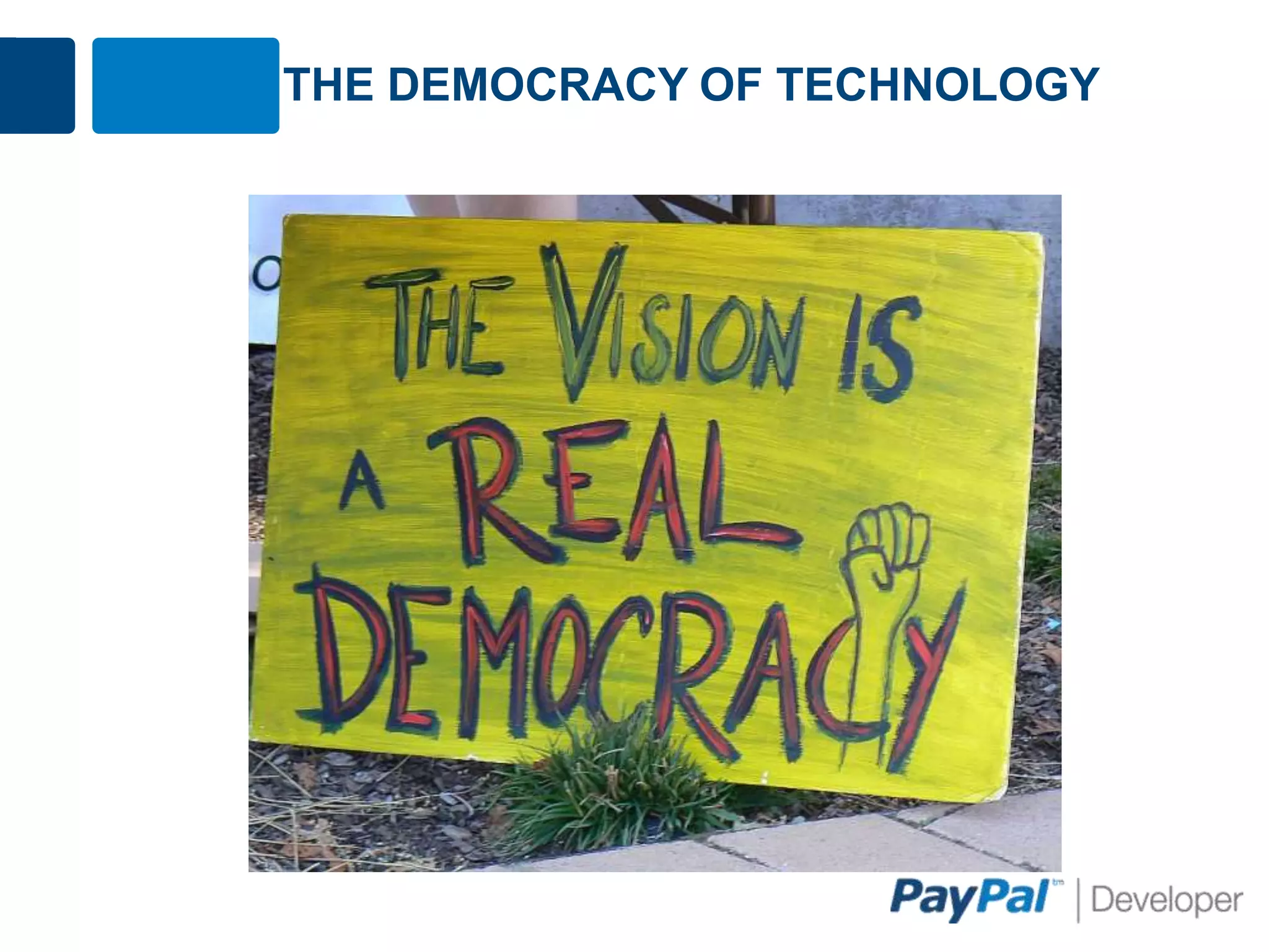THE DEMOCRACY OF TECHNOLOGY
 