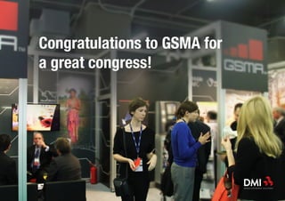 Congratulations to GSMA for
a great congress!
 
