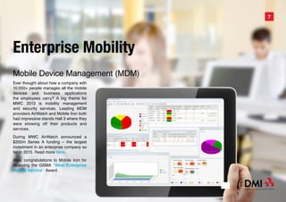 7




Enterprise Mobility
Mobile Device Management (MDM)
Ever thought about how a company with
10.000+ people manages all ...