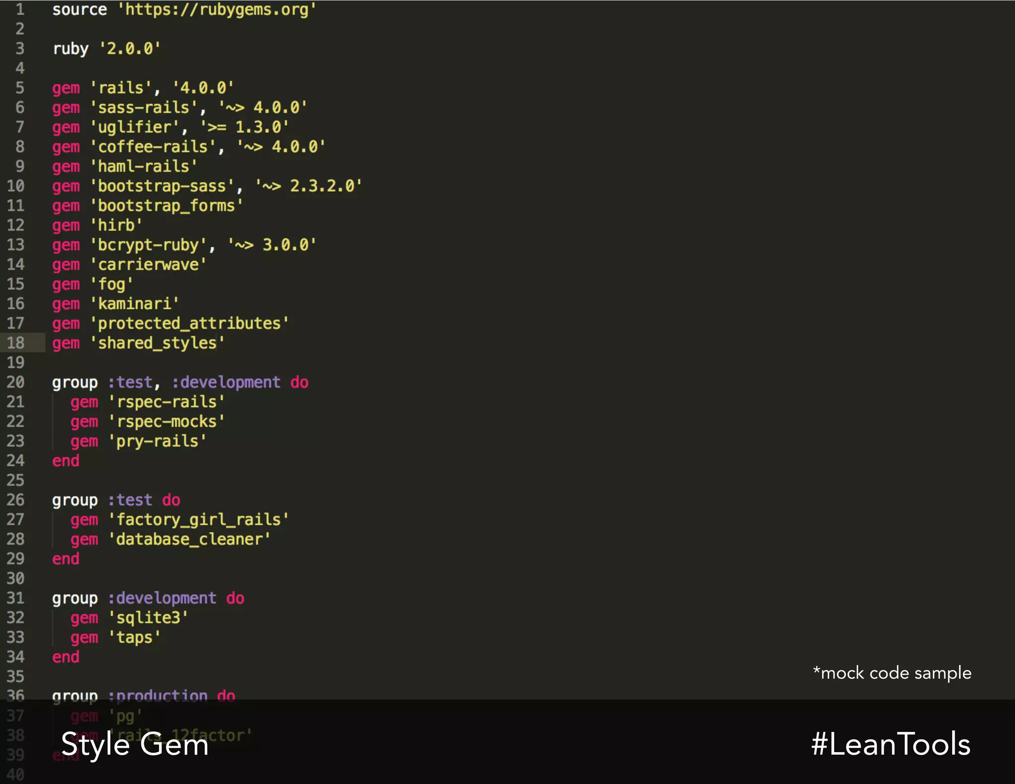 Style Gem
*mock code sample
#LeanTools
 