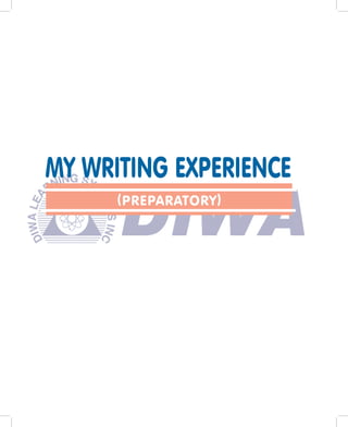 MY WRITING EXPERIENCE
      ( PREPARATORY )
 