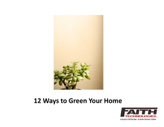 12 Ways to Green Your Home
 