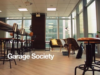 Garage Society
 