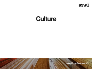 Culture
Hong Kong Business 101
 