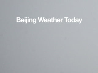 CleanTech
Hong Kong Business 101
Beijing Weather Today
 