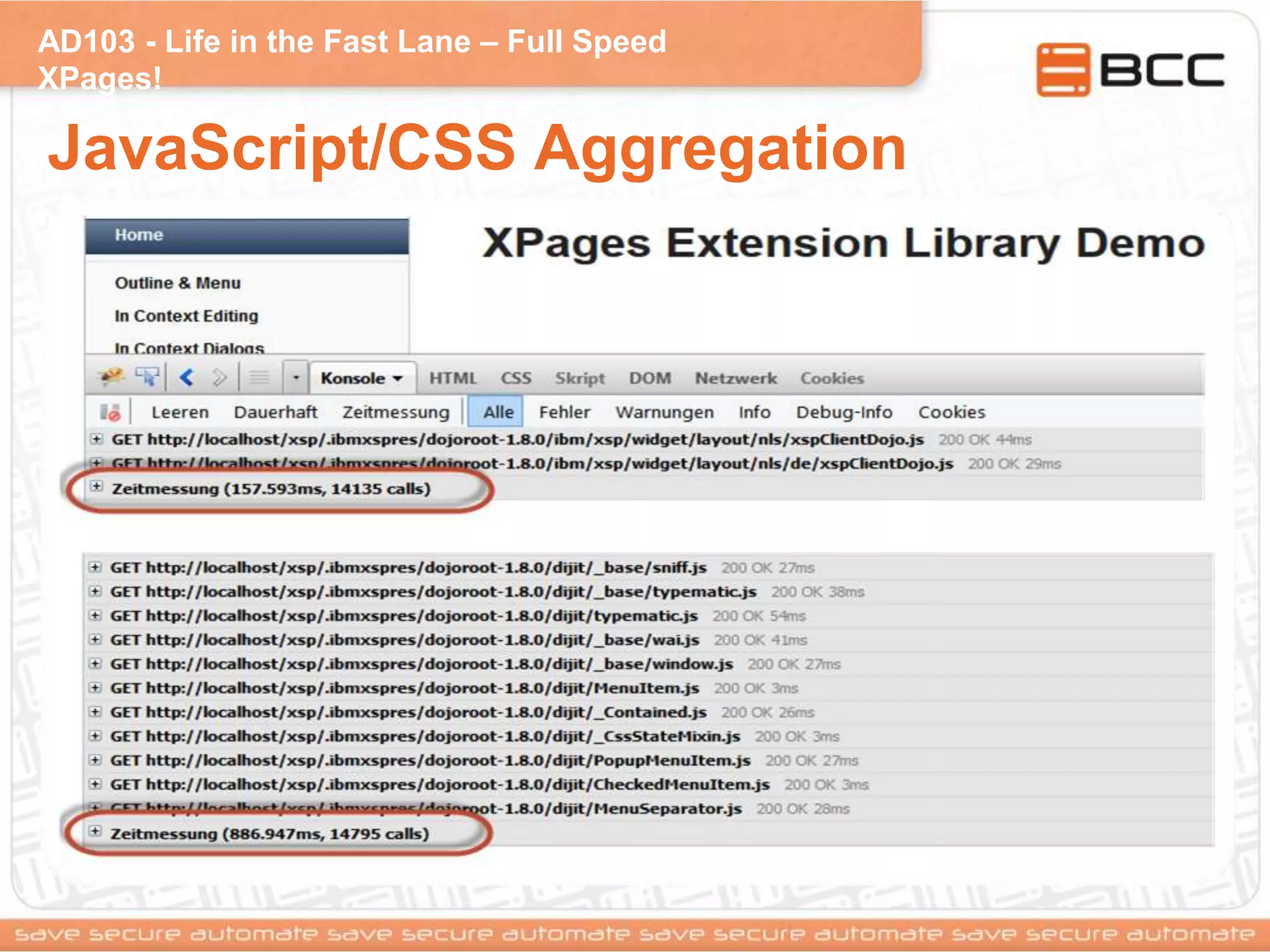 AD103 - Life in the Fast Lane – Full Speed
XPages!
JavaScript/CSS Aggregation
 