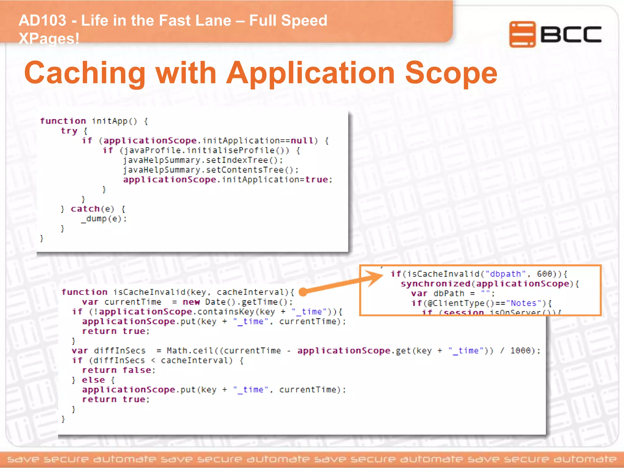 AD103 - Life in the Fast Lane – Full Speed
XPages!
Caching with Application Scope
 