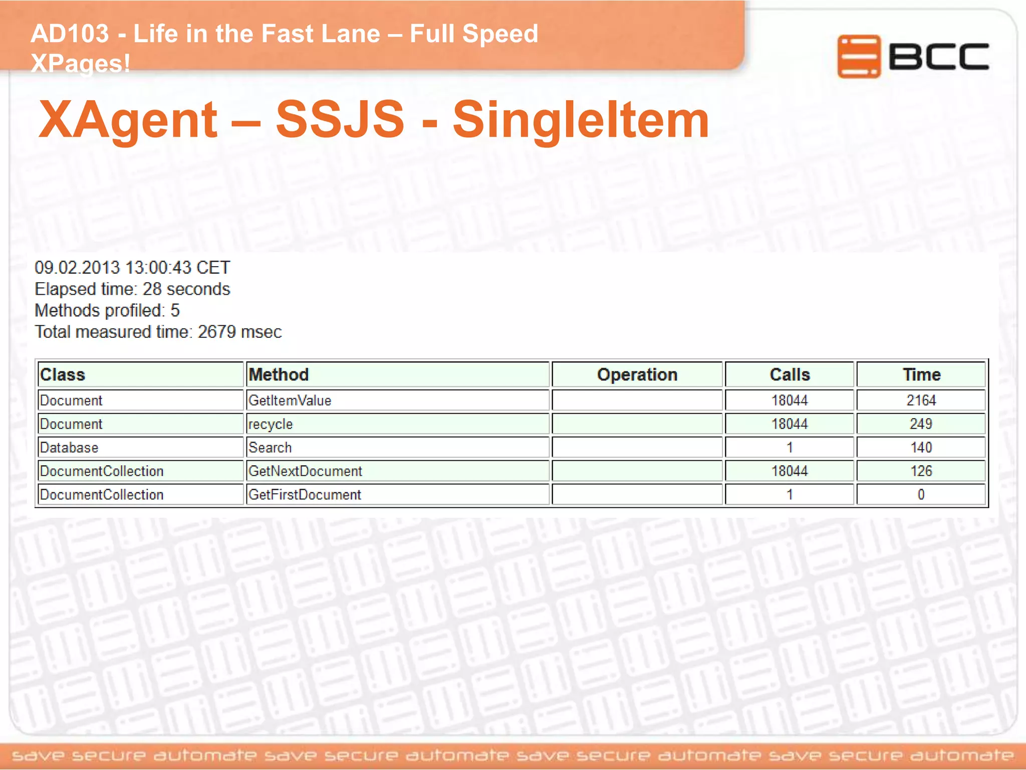 AD103 - Life in the Fast Lane – Full Speed
XPages!
XAgent – SSJS - SingleItem
 