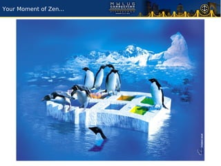 Your Moment of Zen...




                        5
 