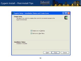 Cygwin Install – Post-Install Tips




                                     50
 