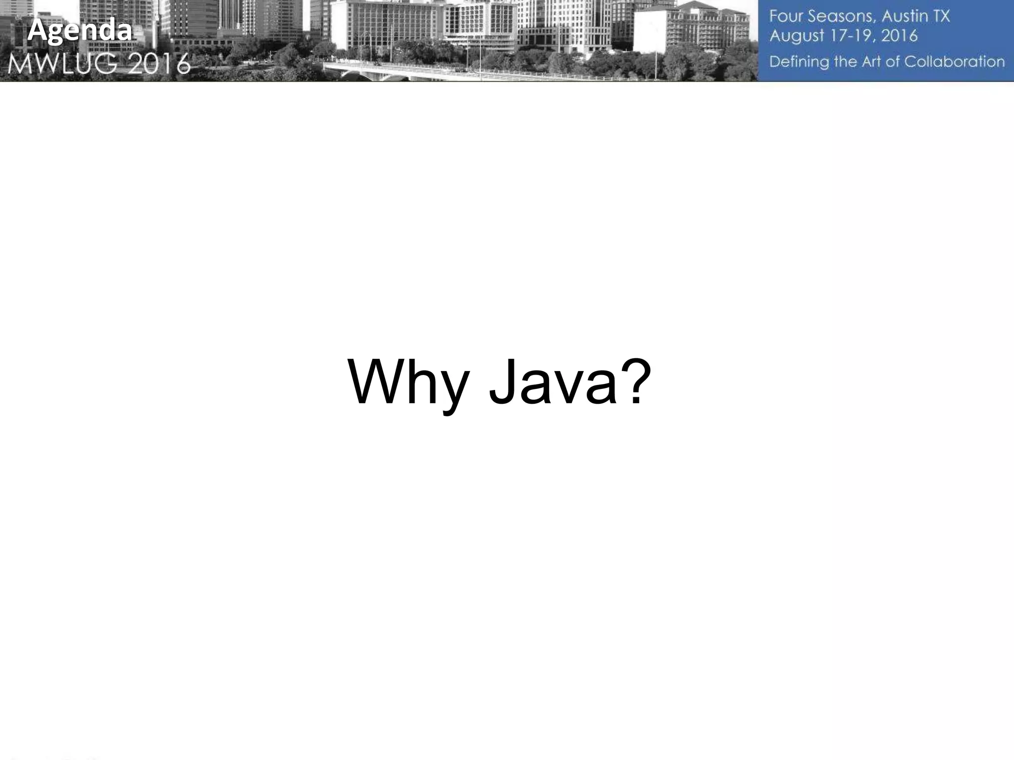 Why Java?
Agenda
 