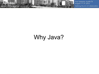 Why Java?
Agenda
 