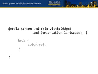 Media queries – multiple condition hotness




      @media screen and (min-width:768px)
                    and (orientat...