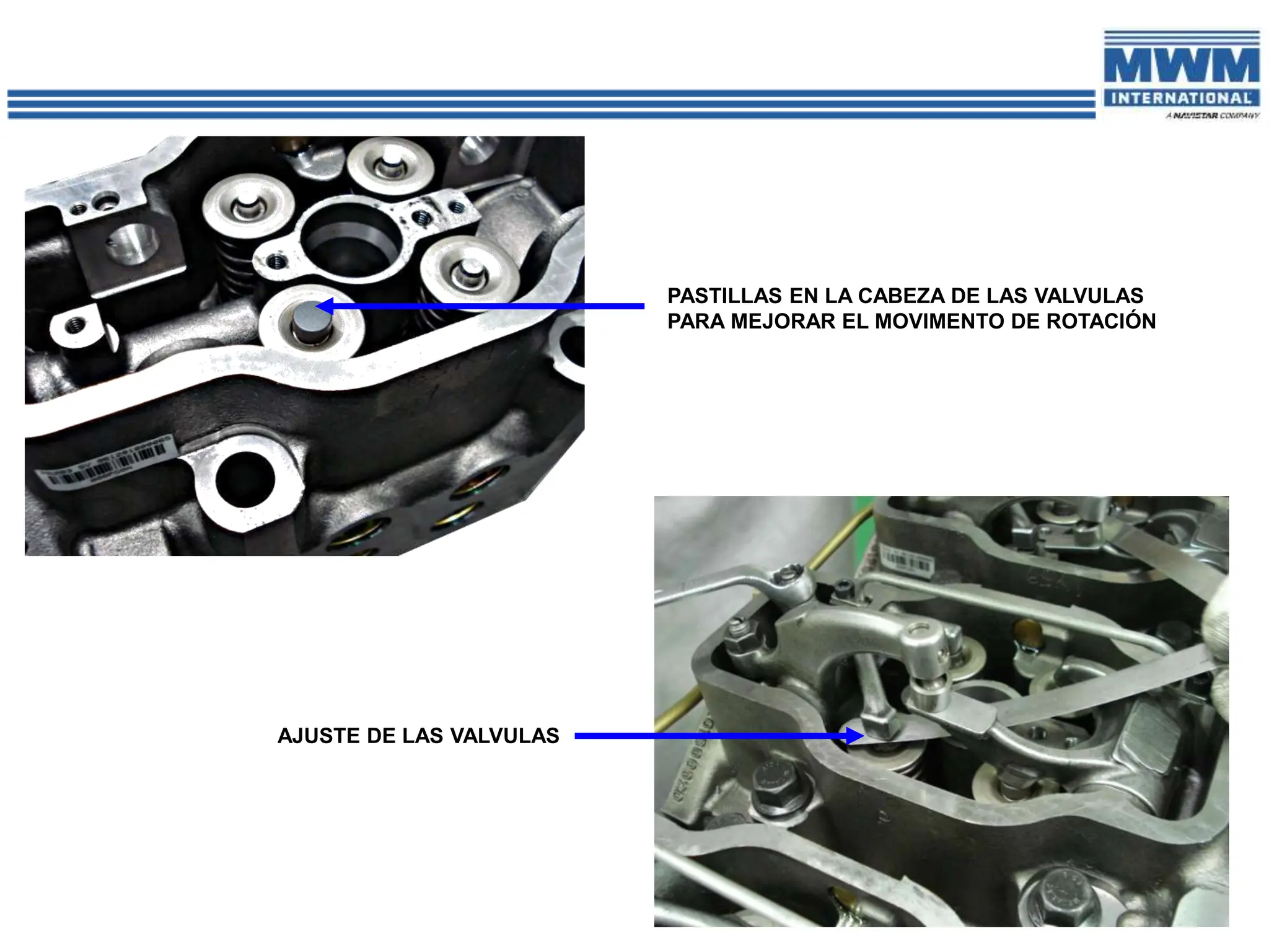 PASTILLAS EN LA CABEZA DE LAS VALVULAS
PARA MEJORAR EL MOVIMENTO DE ROTACIÓN
AJUSTE DE LAS VALVULAS
 