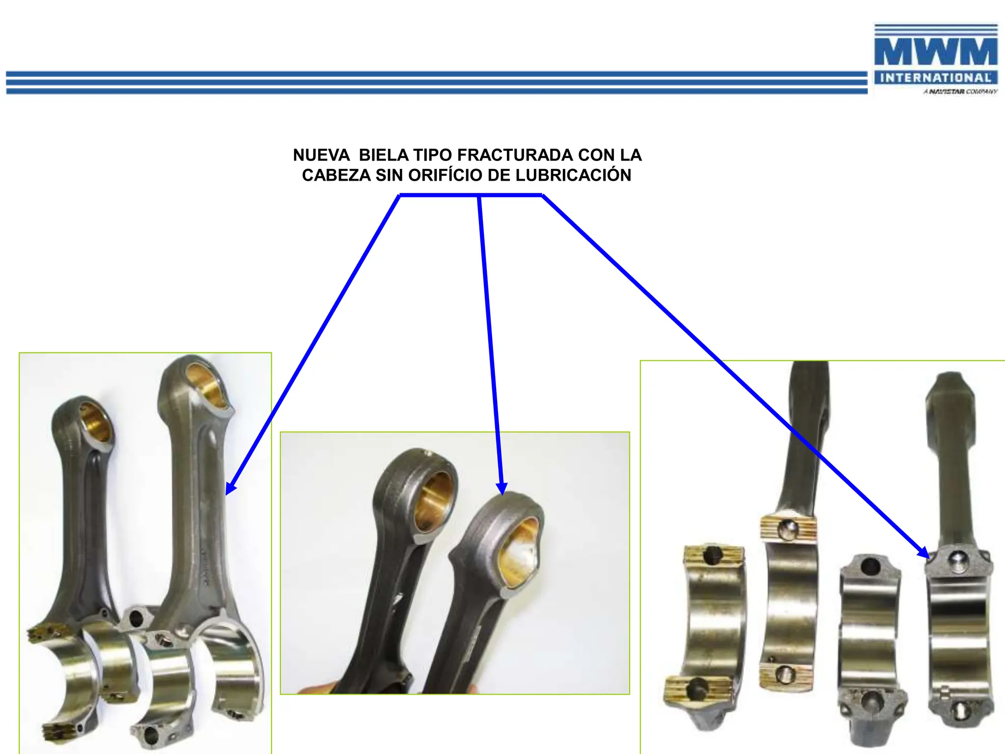 NUEVA BIELA TIPO FRACTURADA CON LA
CABEZA SIN ORIFÍCIO DE LUBRICACIÓN
 