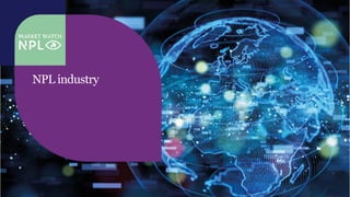 Market Watch NPL _ 21
n
NPL industry
 