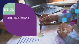 Bank NPE scenario
 