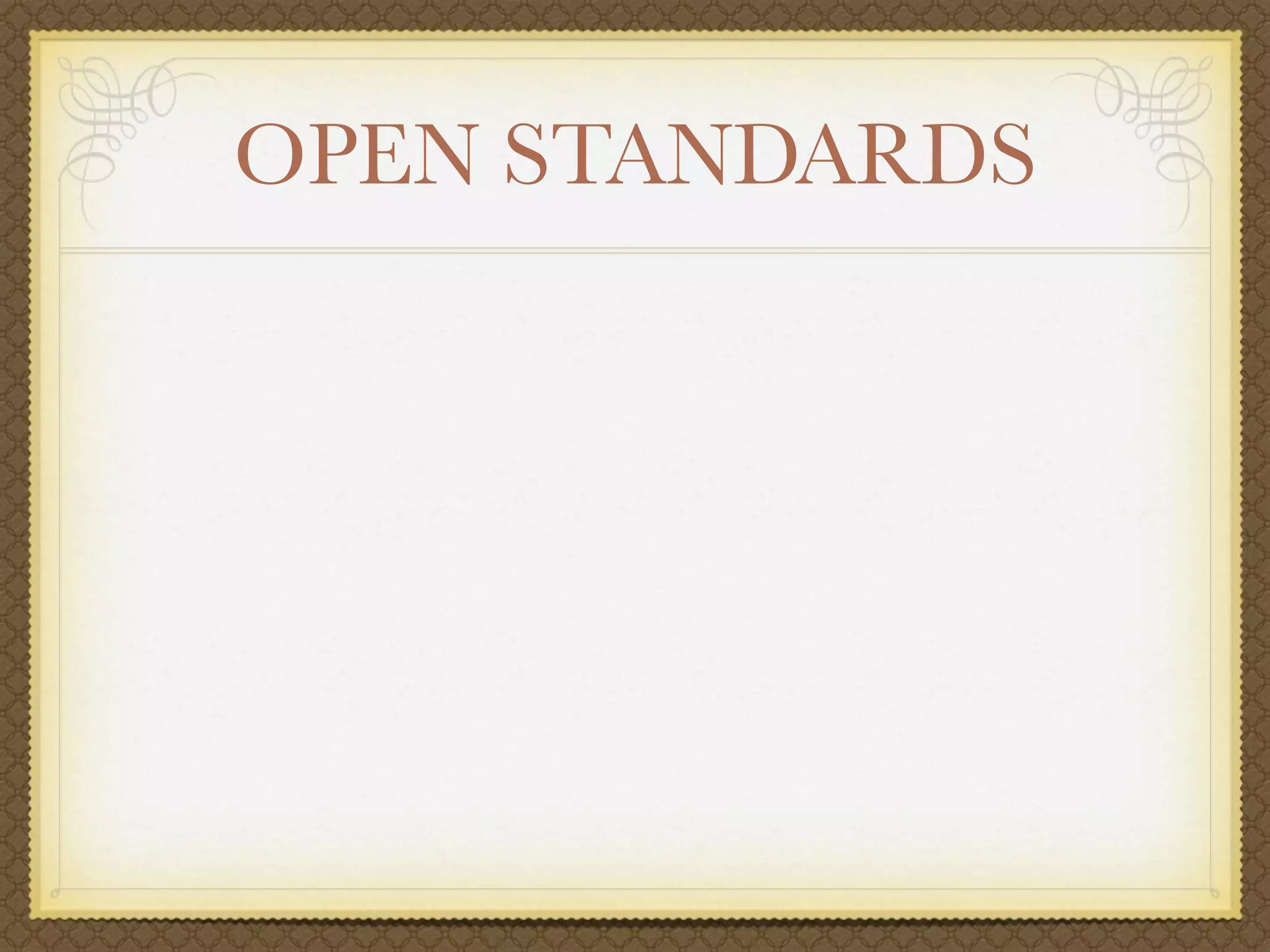 OPEN STANDARDS
 