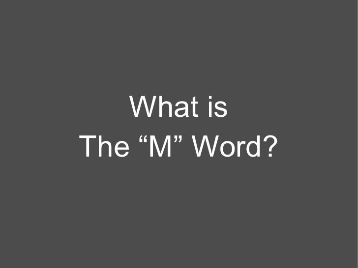 what is the m word