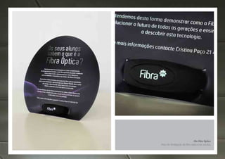É sempre muito trabalhoso e consome muito
tempo. Mas conseguindo eliminar os
obstáculos, as complicações tornam-se simples.

A isto gostamos de chamar “Our Way”.




 CLIX Fibra Óptica
 Decoração interior do camião de apresentação da CLIX fibra óptica
 