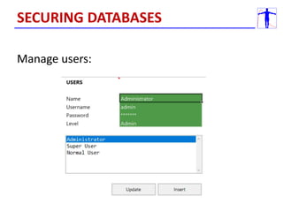 Manage users:
SECURING DATABASES
 