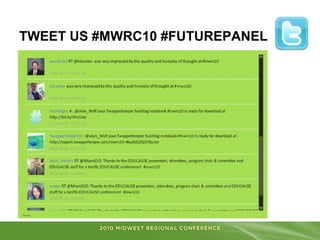 Tweet us #MWRC10 #futurepanel<br />
