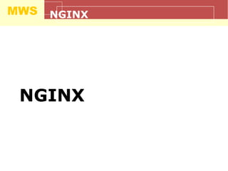 MWS NGINX
NGINX
 
