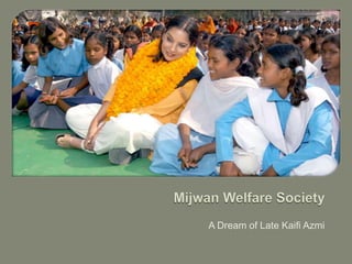 Mijwan Welfare Society A Dream of Late Kaifi Azmi 