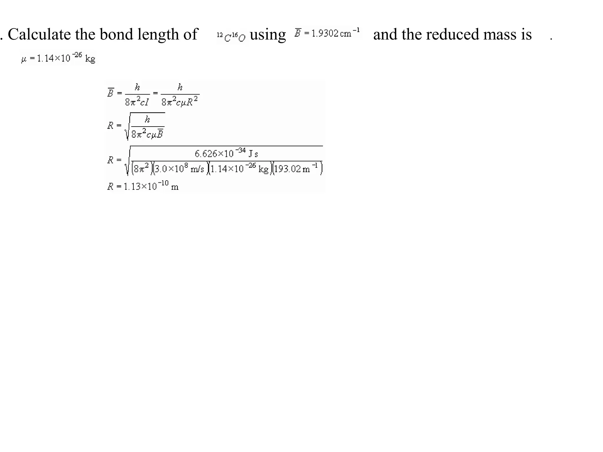 . Calculate the bond length of using and the reduced mass is .
 